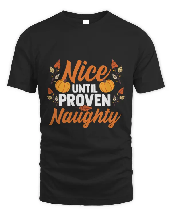 Nice Until Proven Naughty Winter Squash Pumpkins With Faces T-Shirt
