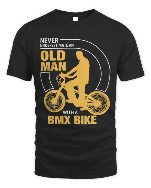 Mens Never Underestimate an Old Man with A BMX Bike Gift Idea T-Shirt (1)