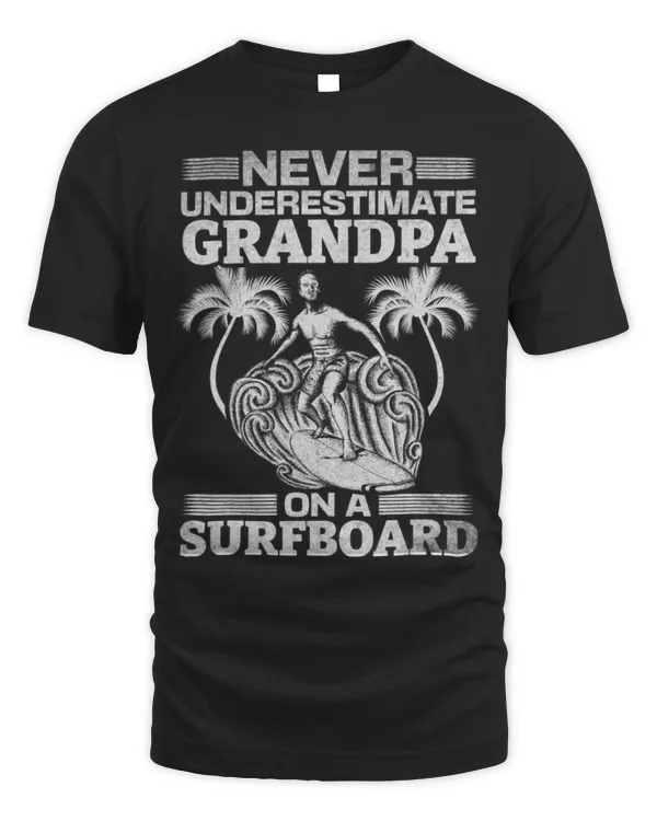 Mens Water Surfing Never Underestimate Grandpa On A Surfboard