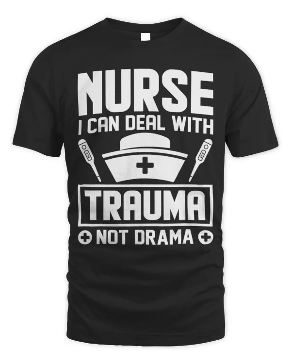 Nurse I can Deal With Trauma Not Drama 2Nurse Hospital 2