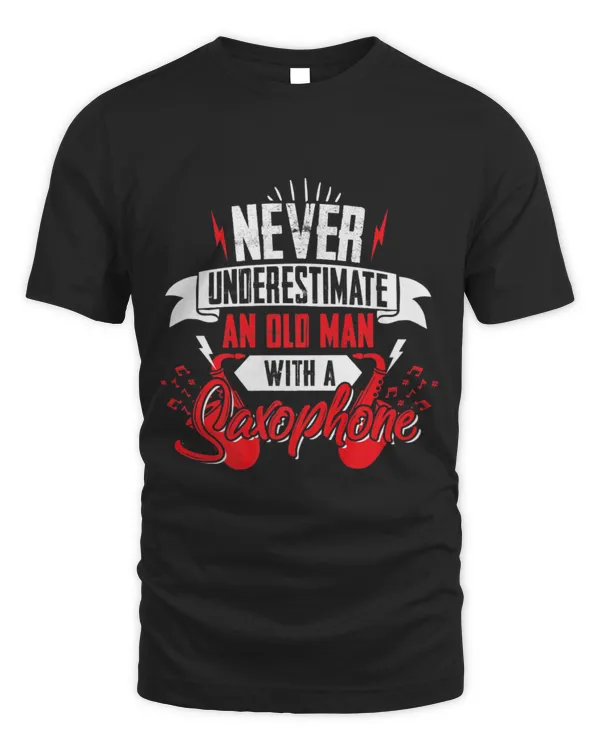 Mens Never Underestimate An Old Man With A Saxophone T-Shirt Jazz