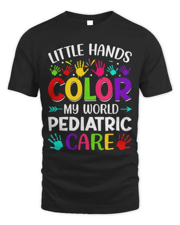 Nurse Hospital - Little Hands Color My World Pediatric Care T-Shirt              (14)