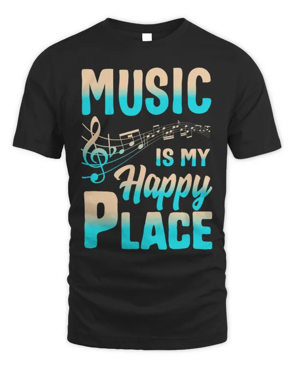 Music Is My Happiest Place Musician Jazz Music Teacher Gifts T-Shirt (1)