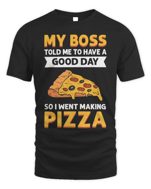 My Boss Told Me To Have A Good Day