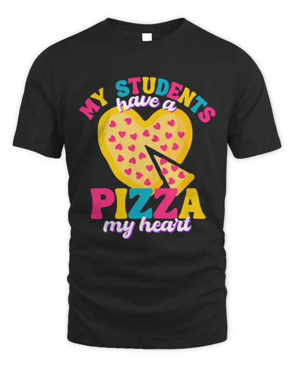 My Students Have A Pizza-My-Heart Valentines Day Teacher T-Shirt (1)