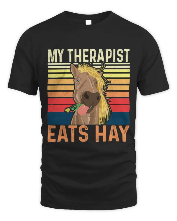 My Therapist Eats Hay - Horse Lover Equestrian Horse Rider T-Shirt