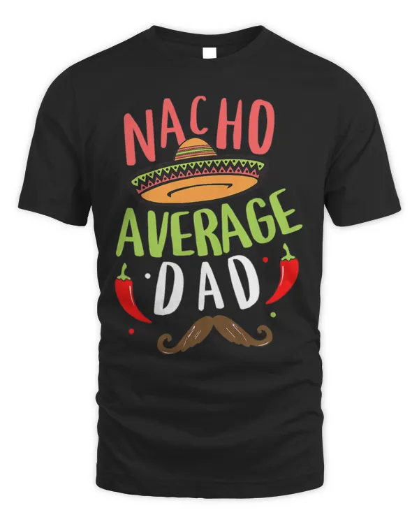 nacho average dad mustache tacos mexican sombrero peppers