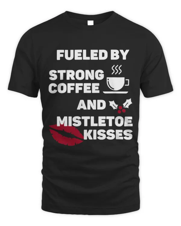 Drinker Coffee Fueld By Strong Coffee and Mistletoe Kisses