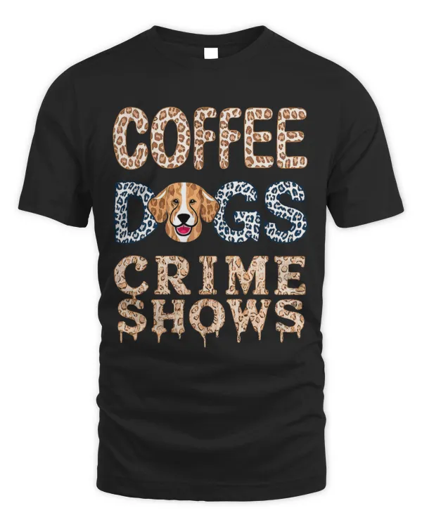 Drinker Coffee Leopard Skin Coffee Dogs Crime Shows Coffee Dog Lovers 2