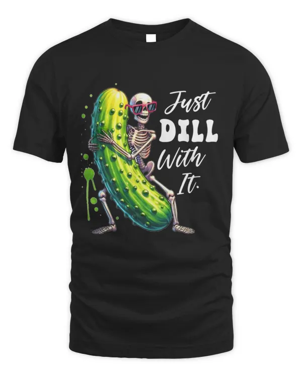 Just Dill WIth It funny pickle skeleton