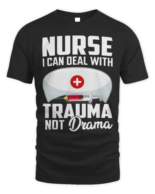 Nurse I can Deal With Trauma Not Drama 2Nurse Hospital 9 5 215