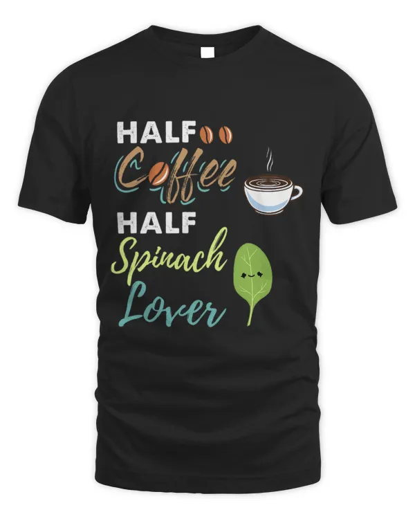 Drinker Coffee Half Coffee Half Spinach Lover