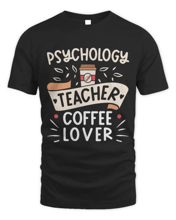 Drinker Coffee Psychology Teacher Coffee Lover Cute Classroom