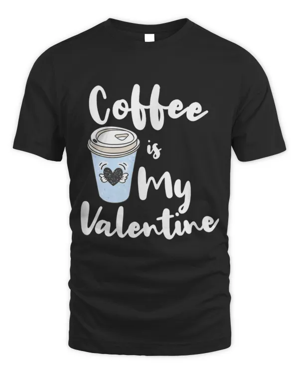 Drinker Coffee is My Valentine Cute Caffeine Gift Outfit Hand Letter 1