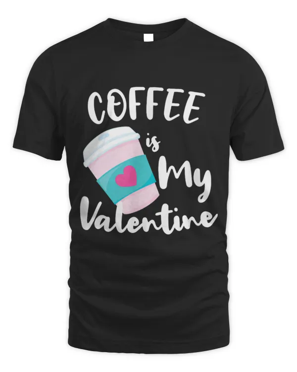 Drinker Coffee is My Valentine Cute Caffeine Gift Outfit Hand Letter