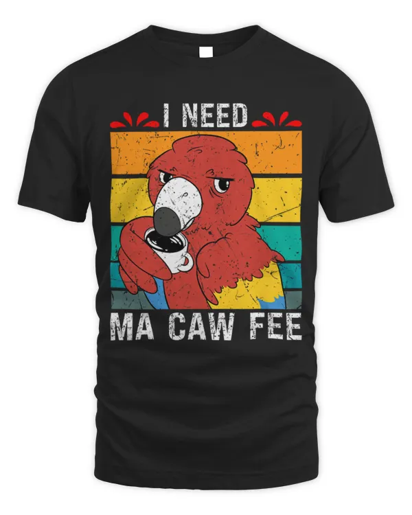 Drinker Coffee Macaw Parrot I need Ma Caw Fee Macaw Bird Coffee lover