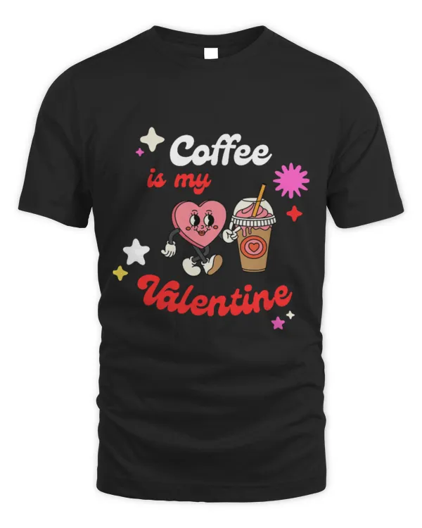 Drinker Coffee Is My Valentine Valentine s Day 2