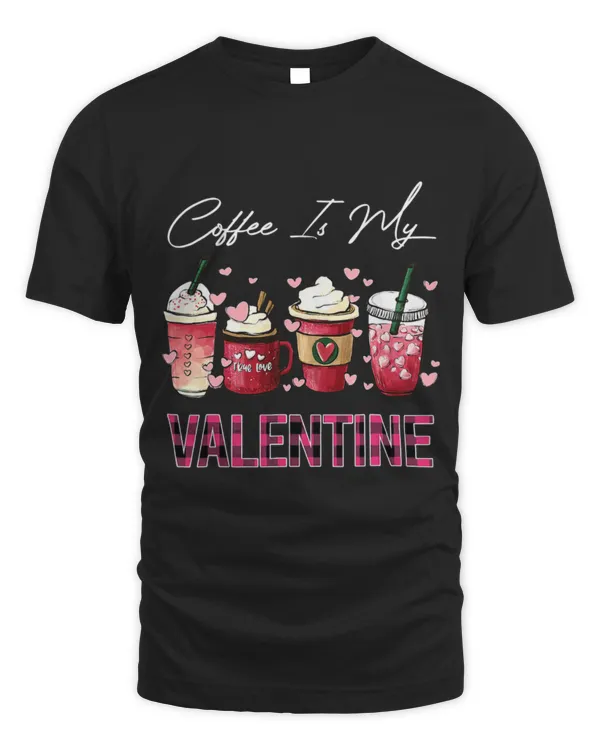 Drinker Coffee Is My Valentine Funny Valentines Day Coffee Lover