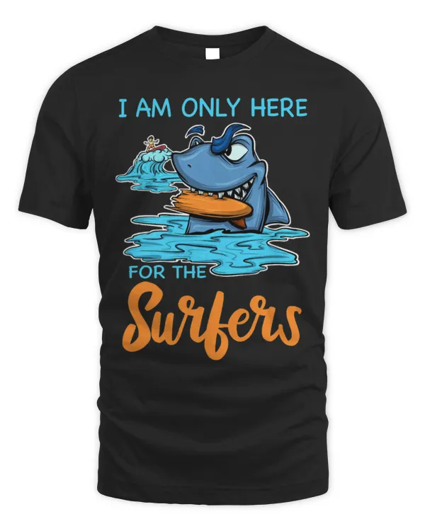 Shark Pet Surfer Im Only Here For the Surfers Shark Surfing