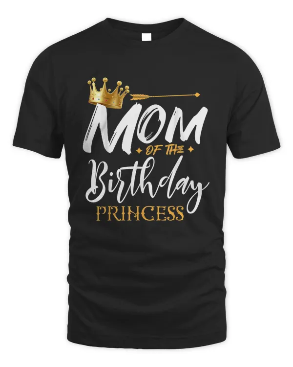 Mom Of The Birthday Princess Funny Mama Mommy Grandma Nana T-Shirt