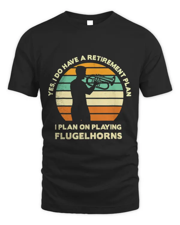 flugelhorn musician yes, i do have a retirement plan retro a T-Shirt