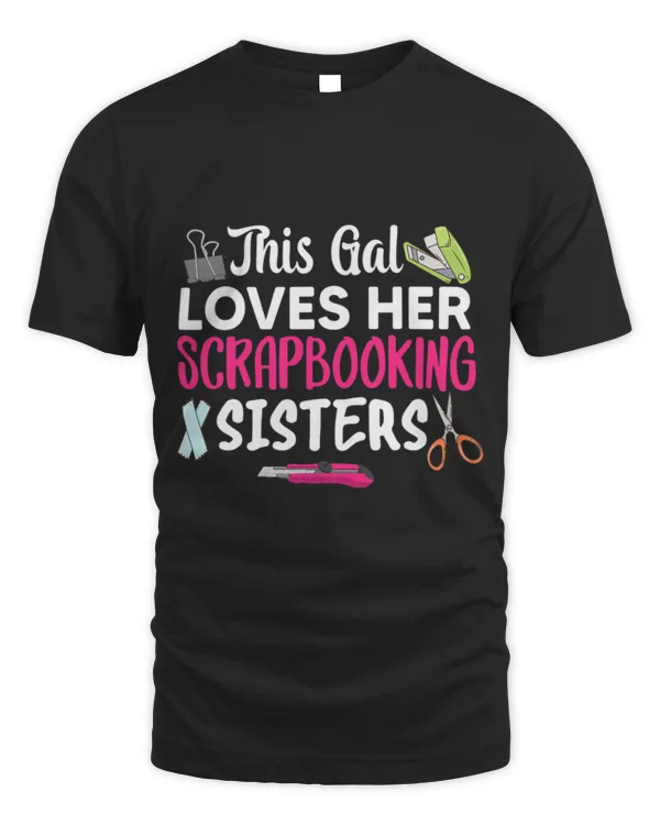 Scrapbook Shirts Scrapbooking Sisters Tees Craft Women Gifts T-Shirt (1)