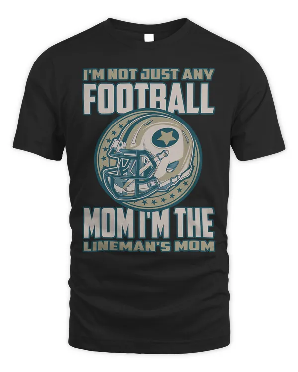 American Football Im not just any Football Mom Linemans om