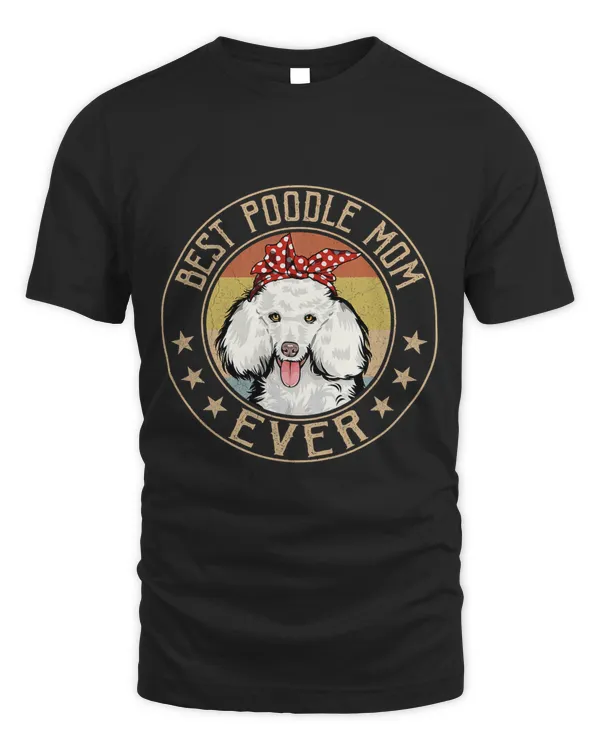 Best Poodle Mom Ever Vintage Mothers Day Dog Mom