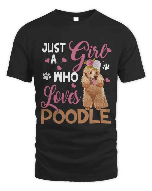 Dog Lover Woman Just Girl Who Loves Poodle