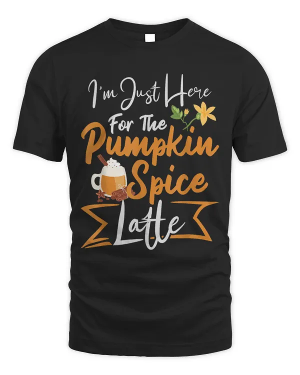 Drinker Coffee Halloween for Women I m Just Here Coffee Pumpkin latte