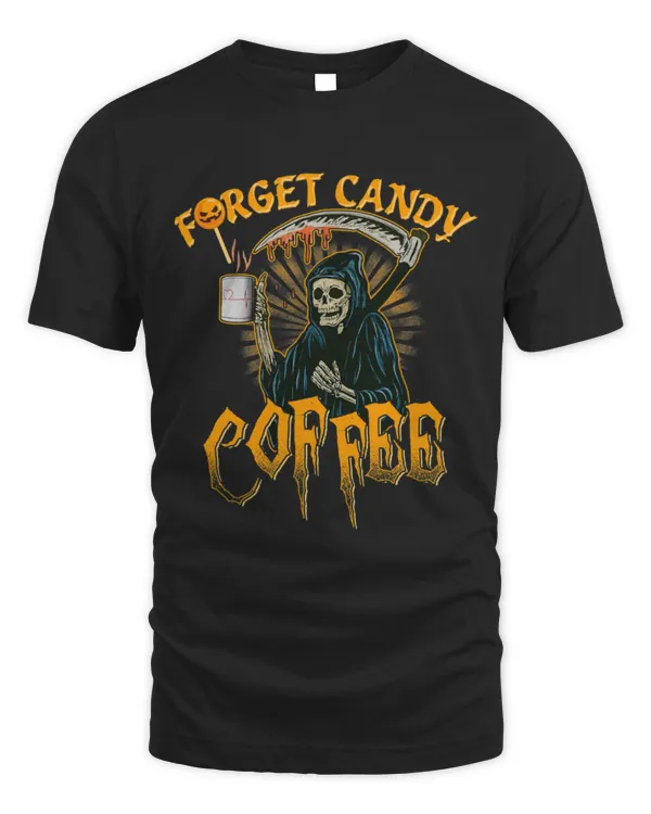 Drinker Coffee Halloween Forget Candy Just Give Me Coffee 72