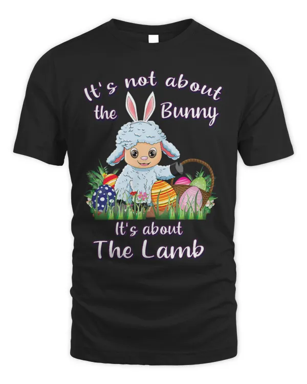 It's Not About The Bunny It's About The Easter Lamb Kids T-Shirt