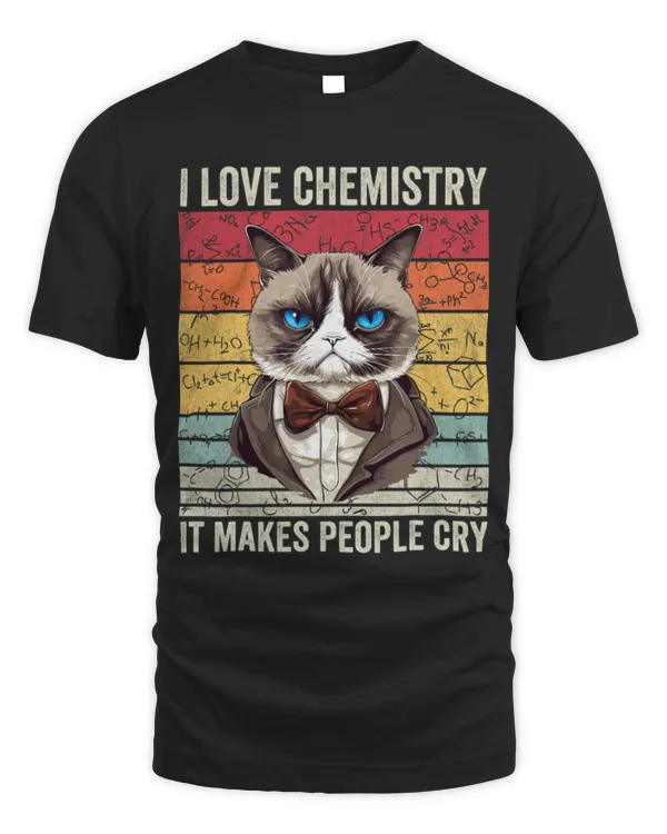Chemistry Cat I Love Chemistry It Makes People Cry