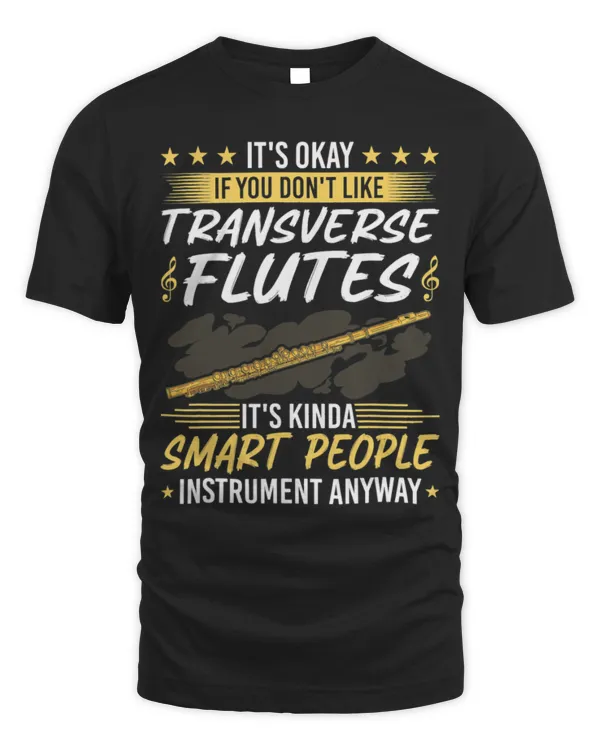 Its Ok If You Dont Like Transverse Flutes Funny Flutist