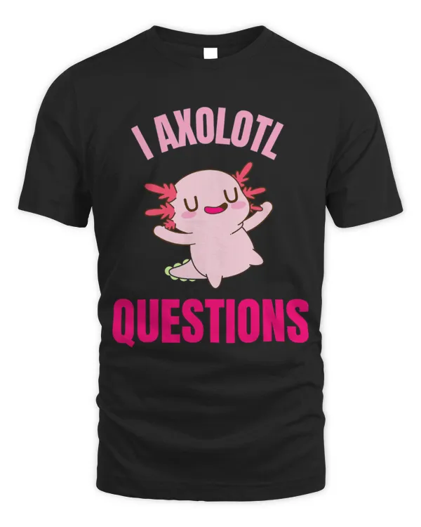 Cute Axolotl Pet I Axolotl Questions Funny Kawaii Cute Axolotl Lover Kids