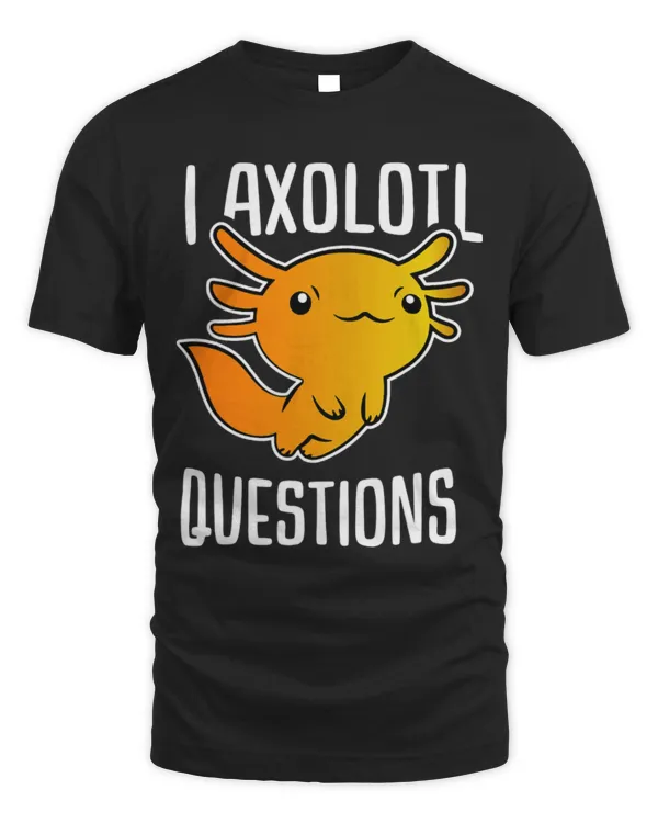 Cute Axolotl Pet I Axolotl Questions Funny Kids