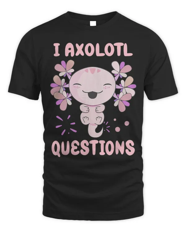Cute Axolotl Pet I Axolotl Questions Funny Kawaii Axolotl Salamander Outfit