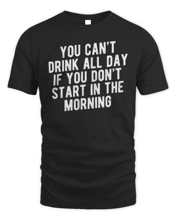 You Can't Drink All Day...