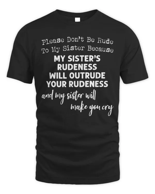 Please Don't Be Rude To My Sister...