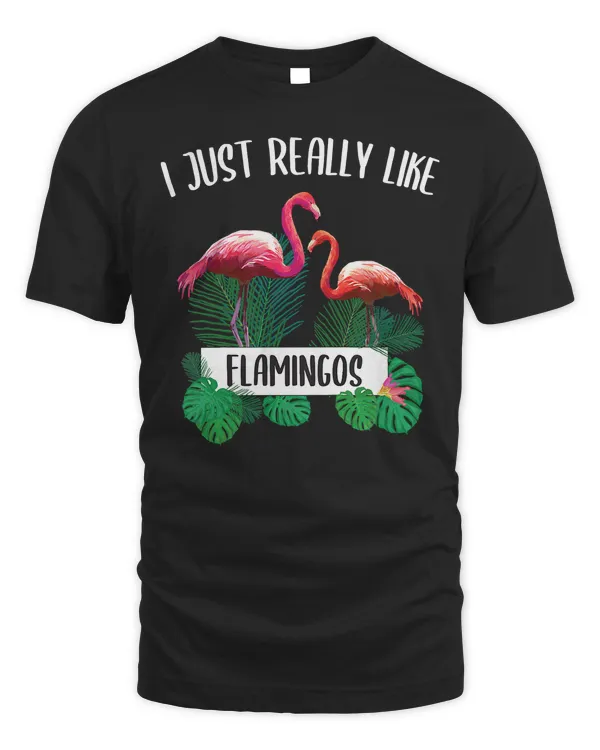 Flamingo Bird Tropical Kids I Just Really Like Flamingos Flamingo Lover 174 Tropical