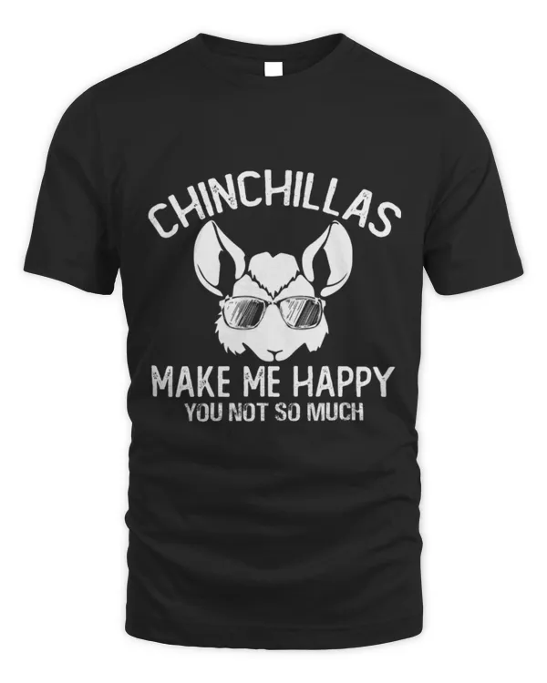 Cute Chinchilla Make Me Happy Joke Chinchilla Rodent 1