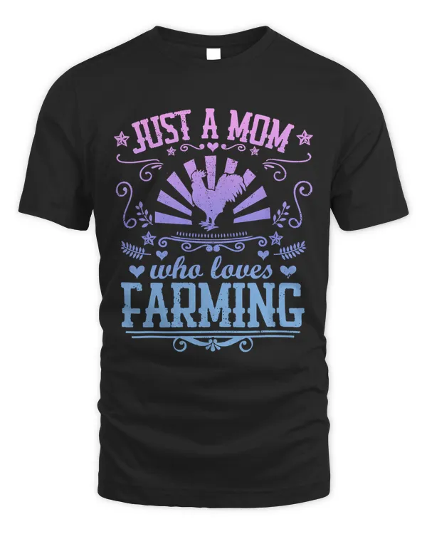 JUST A MOM WHO LOVES FARMING Funny Chicken Farmer Mother