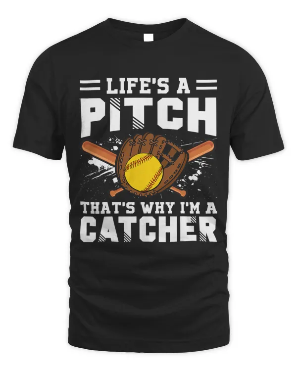 Life's A Pitch That's Why I'm A Catcher Softball Funny