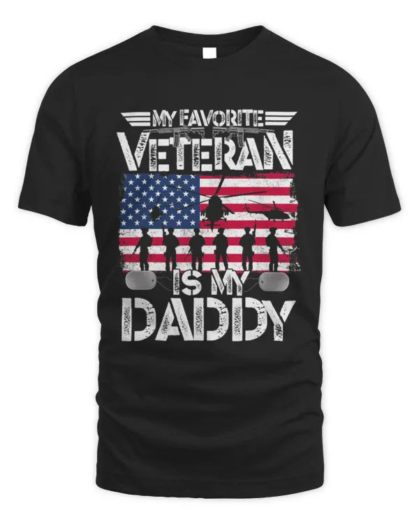 My Favorite Veteran Is My Daddy - Flag Father Veterans Day