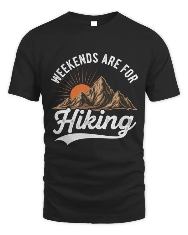 Weekends Are For Hiking T-shirt