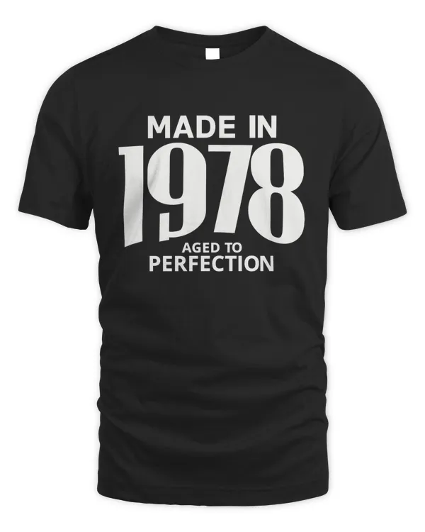 Made in 1978 Aged to Perfection
