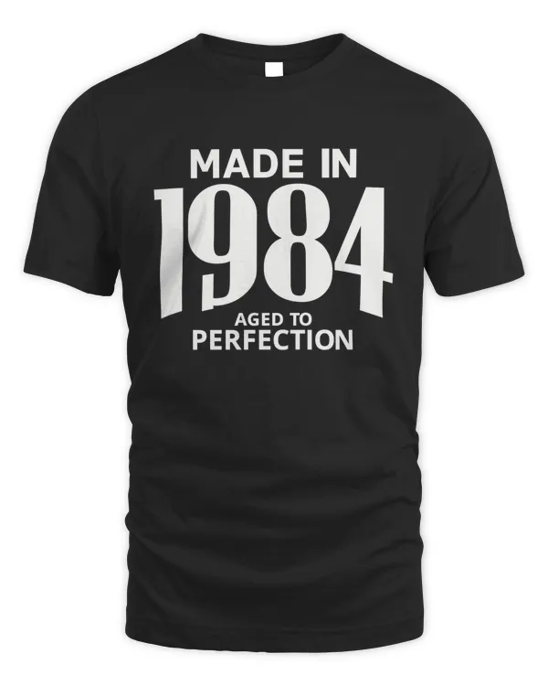 Made in 1984 Aged to Perfection
