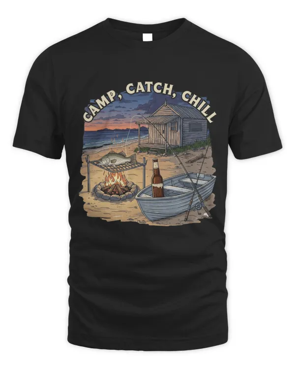 Camp, Catch, Chill Tshirt