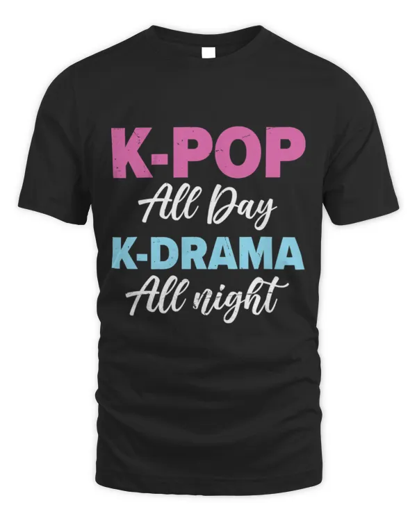 K-Pop All Day K-Drama All Night  KPOP T-Shirt
