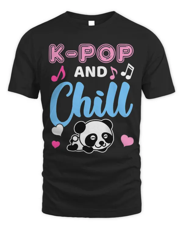 K-Pop And Chill-Cute Panda Korean-Pop Music Lovers Gift T-Shirt (1)